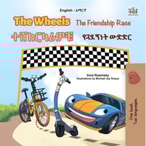 The Wheels The Friendship Race ???????? ?????? ???? - English Amharic Bilingual Collection