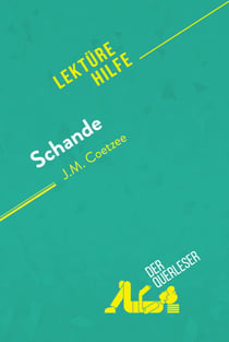 Schande von J.M. Coetzee (Lektürehilfe) - Detaillierte Zusammenfassung, Personenanalyse und Interpretation