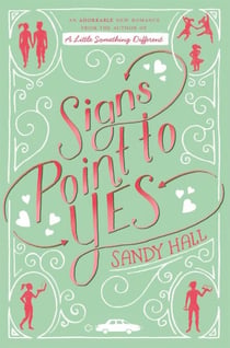 Signs Point to Yes - A Swoon Novel