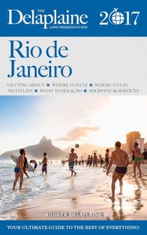 Rio de Janeiro  - The Delaplaine 2017 Long Weekend Guide - Long Weekend Guides