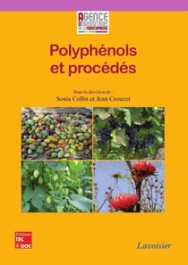 Polyphénols et procédés - Transformation des polyphénols au travers des procédés appliqués à l'agroalimentaire
