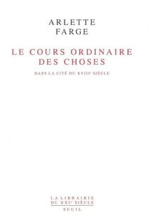 Le Cours ordinaire des choses. Dans la cité du XVIIIe siècle
