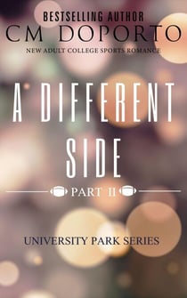 A Different Side, Part 2 - University Park Series, #5