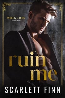Ruin Me - Wreck & Ruin, #1