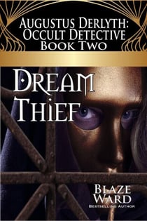 Dream Thief - Augustus Derlyth: Occult Detective, #2