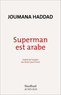 Superman est arabe - De Dieu, du mariage, des machos et autres désastreuses inventions