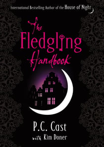 The Fledgling Handbook - House of Night 12