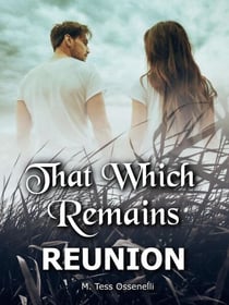 That Which Remains:  Reunion