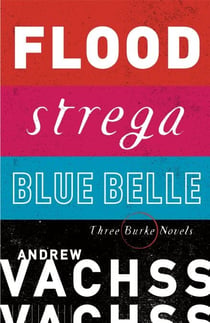 Three Burke Novels, 3-Book Bundle - Flood, Strega, Blue Belle