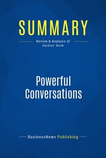 Summary: Powerful Conversations - Review and Analysis of Harkins' Book