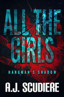 All the Girls - The Hangman's Shadow, #4