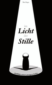 Im Licht der Stille - Gefühle einer jungen Seele