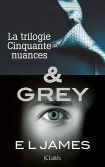 Intégrale Cinquante nuances de Grey - La trilogie Cinquante nuances de Grey &amp; Grey