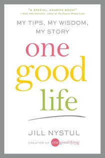One Good Life - My Tips, My Wisdom, My Story