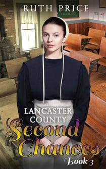 Lancaster County Second Chances 3 - Lancaster County Second Chances (An Amish Of Lancaster County Saga), #3
