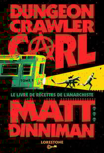 Dungeon Crawler Carl : Le Livre de recettes de l'Anarchiste - Tome 3 : une aventure de LitRPG. Saga de science-fiction et fantasy post apocalyptique aux millions de lecteurs, Livre nouveauté 2025