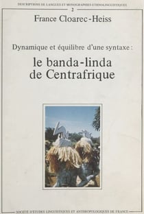Le Banda-linda de Centrafrique : dynamisme et équilibre d'une syntaxe