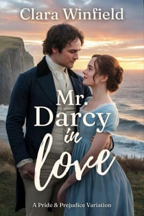 Mr. Darcy In Love - Pride & Prejudice Variations, #1