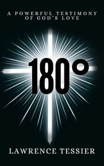 180° A Powerful Testimony of God's Love