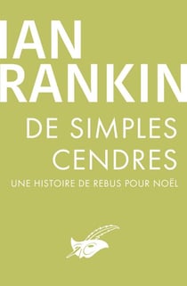 De simples cendres - Une histoire de Rebus pour Noël