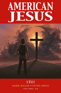American Jesus T01 - L'élu