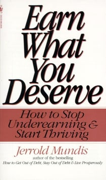 Earn What You Deserve - How to Stop Underearning & Start Thriving