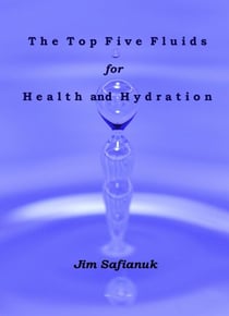 The Top Five Fluids for Health and Hydration - Foods, Fluids, and Fortifiers, #2