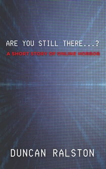 Are You Still There...?