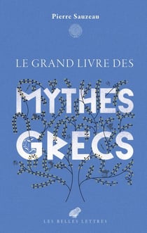 Le grand livre des mythes grecs