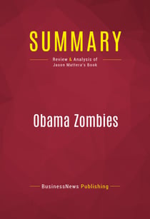 Summary: Obama Zombies - Review and Analysis of Jason Mattera's Book