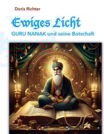 Ewiges Licht - GURU NANAK und seine Botschaft - Surat Shabd Yoga und Guru Nanak
