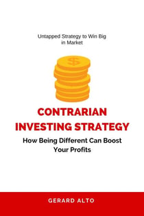 Contrarian Investing Strategy: How Being Different Can Boost Your Profits