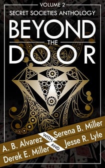 Beyond The Door: Volume 2: Secret Societies Anthology - Beyond The Door Anthology, #2