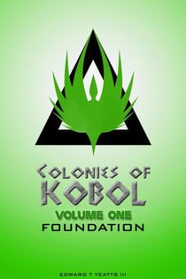 Colonies of Kobol - Volume One: Foundation - Colonies of Kobol, #1