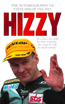Hizzy - The Autobiography of Steve Hislop