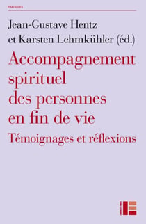 Accompagnement spirituel des personnes en fin de vie - Témoignages et réflexions