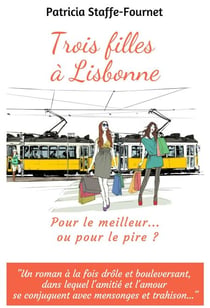 Trois filles à Lisbonne - Pour le meilleur ou pour le pire ?