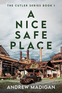 A Nice, Safe Place - The Cutler Series, #1