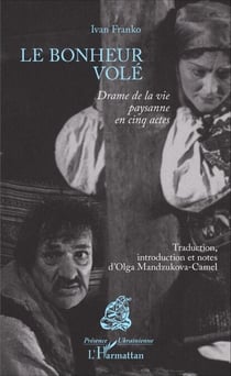 Le bonheur volé - Drame de la vie paysanne en cinq actes