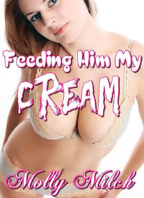 Feeding Him My Cream - Hucow Lactation Taboo Brats!, #1