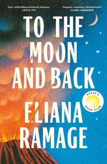 To the Moon and Back - A Reese’s Book Club Pick about a Cherokee woman’s queer coming-of-age and impossible astronaut dream