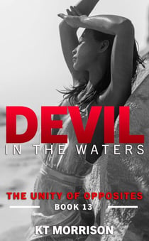 The Unity of Opposites - Devil In The Waters, #13