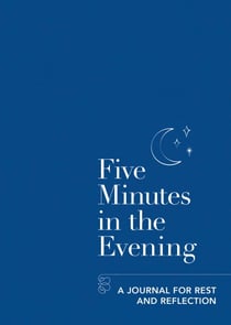 Five Minutes in the Evening - A Journal for Rest and Reflection