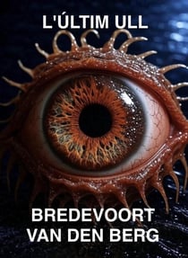 L'Últim Ull - HISTÒRIAS DE TERROR EN CATALÀ - BREDEVOORT VAN DEN BERG, #2