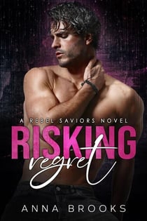 Risking Regret - Rebel Saviors