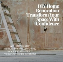 DIY Home Renovation: Transform Your Space With Confidence