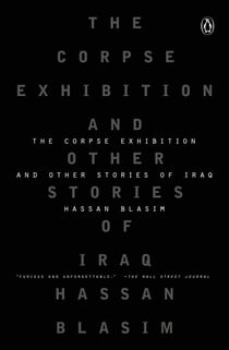 The Corpse Exhibition - And Other Stories of Iraq