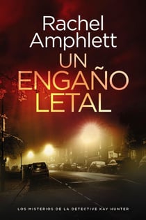 Un engaño letal - Los misterios de la detective Kay Hunter, #11