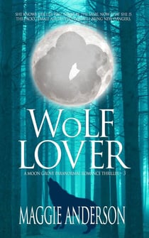 Wolf Lover - Moon Grove Paranormal Romance Thriller Series, #3