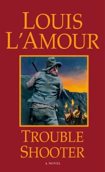 Trouble Shooter - A Novel